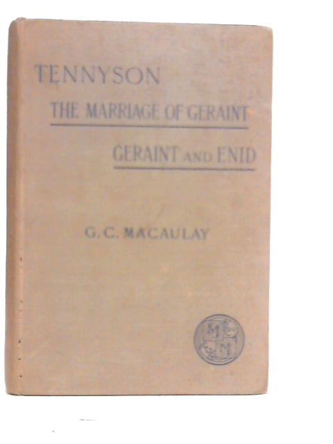 The Marriage of Geraint. Geraint and Enid By Alfred Tennyson