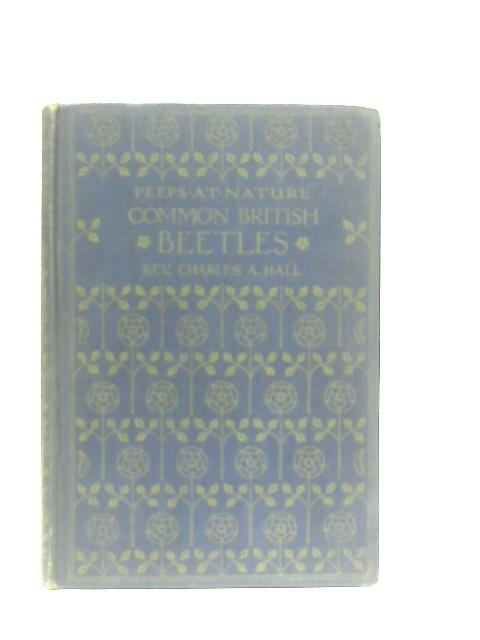 Common British Beetles By Charles A. Hall