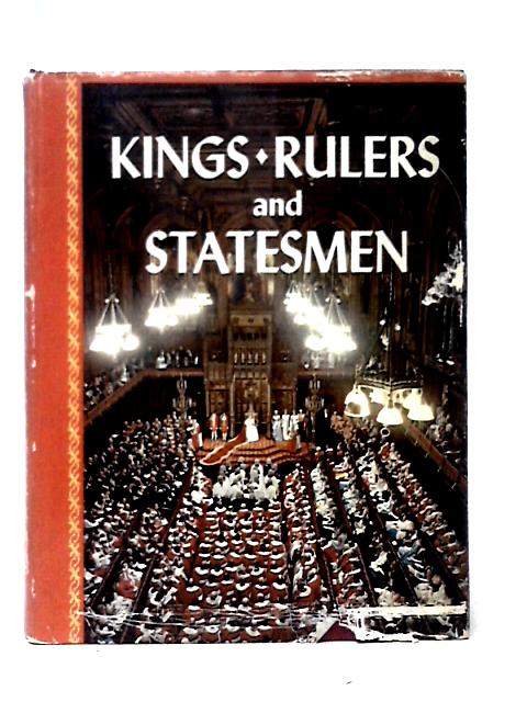 Kings, Rulers and Statesmen By L. F. Wise & E. W. Egan (eds)