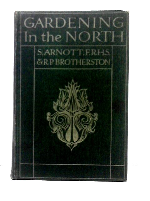 Gardening In The North By S. Arnott