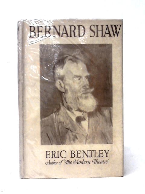 Bernard Shaw By Eric Bentley