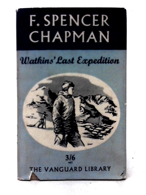 Watkins' Last Expedition (Vanguard Library Series) von F. Spencer Chapman