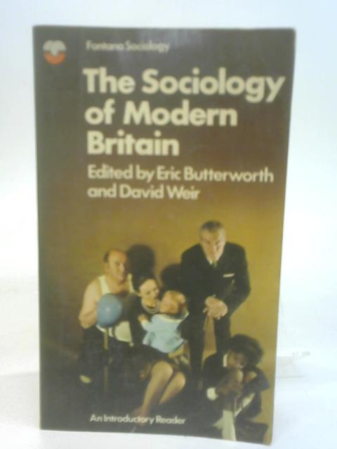 The Sociology of Modern Britain By Eric Butterworth et al