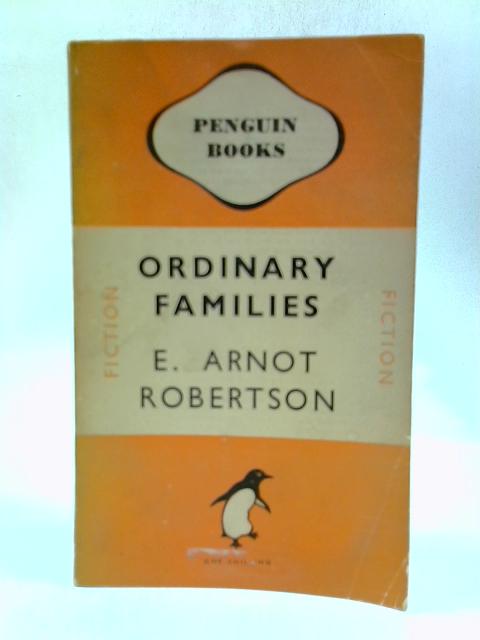 Ordinary Families By E. Arnot Robertson