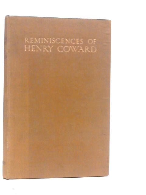 Reminiscences of Henry Coward By Henry Coward