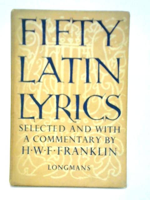 Fifty Latin lyrics By H. W. F. Franklin