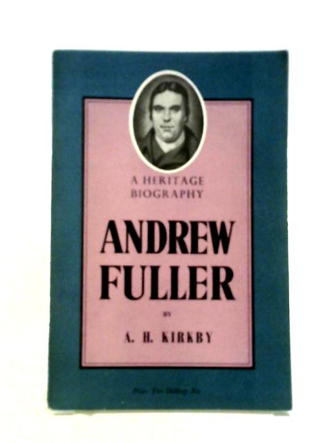 Andrew Fuller, 1754-1815 von A. H. Kirkby