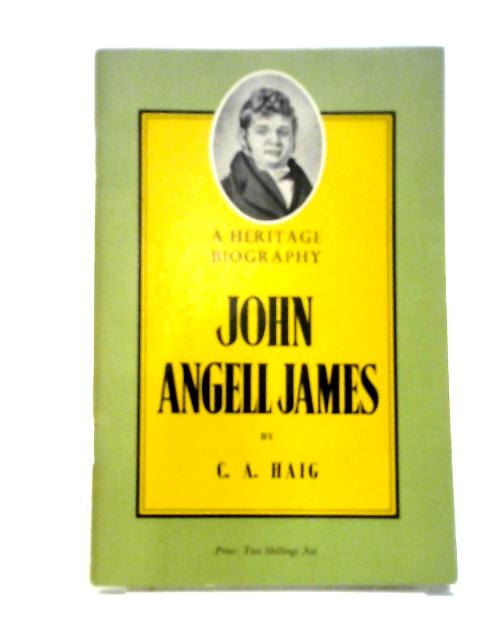John Angell James (1785-1859) (Heritage Biographies) von Charles Aneurin Haig