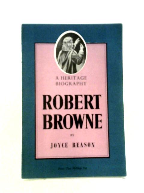 Robert Browne (1550?-1633) By Joyce Reason