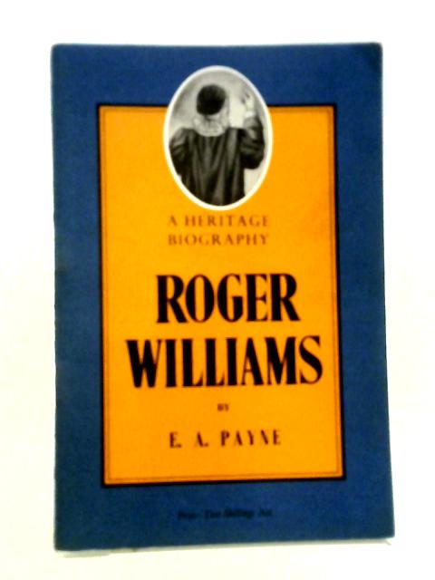 Roger Williams 1603 - 1683 von E. A. Payne