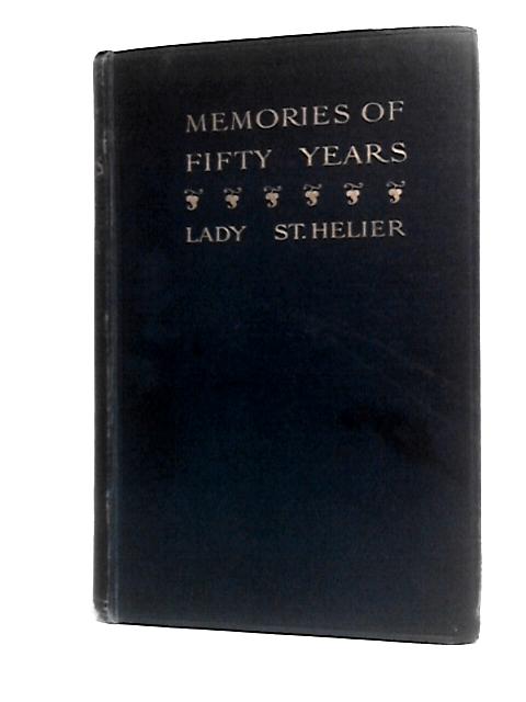 Memories Of Fifty Years von Lady St Helier