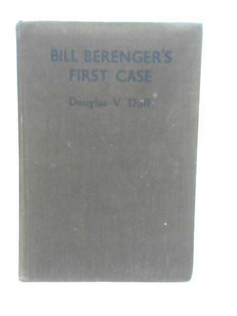 Bill Berenger's first case By Douglas Duff