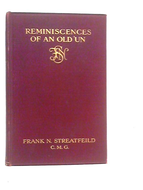 Reminiscences Of An Old 'Un By Frank N.Streatfeild