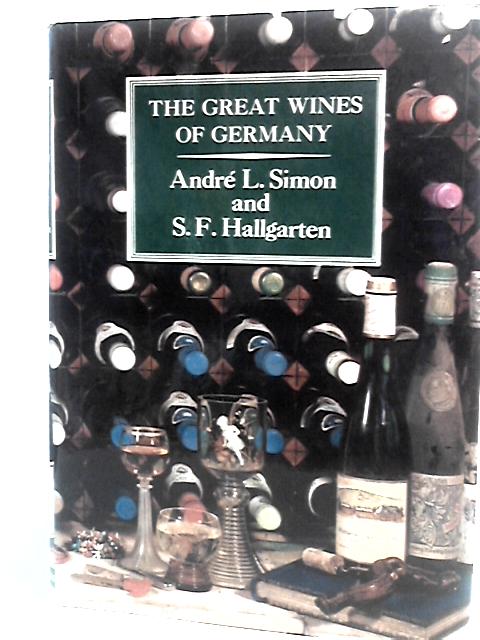 The Great Wines of Germany By Andr Simon & S.F.Hallgarten