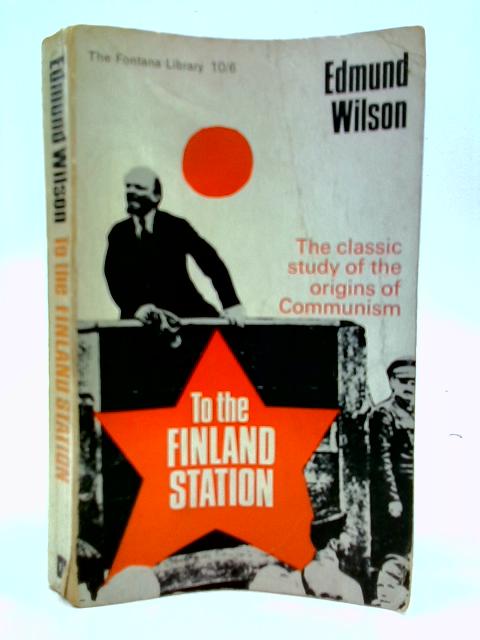 To the Finland Station By Edmund Wilson