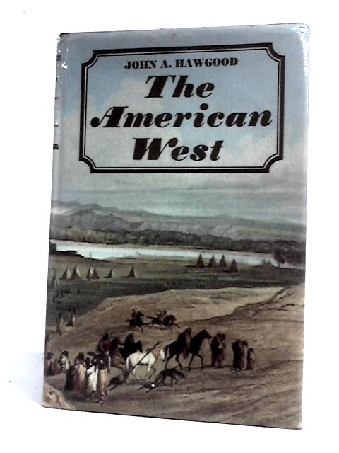 The American West (Frontier Library) By John A Hawgood