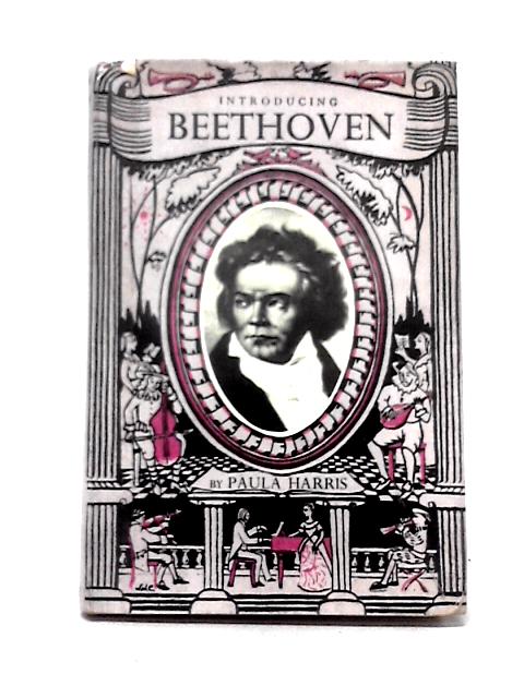 Introducing Beethoven By Paula Harris