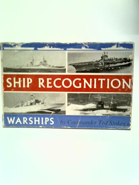 Ship Recognition: Warships;N A T O Powers And Other Important Ships von Ted Stokes