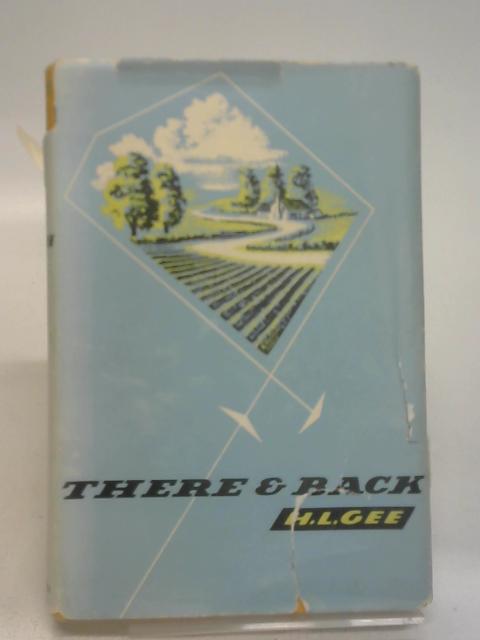 There and back: Adventures of a traveller who returned home the long way round von Gee, H L.