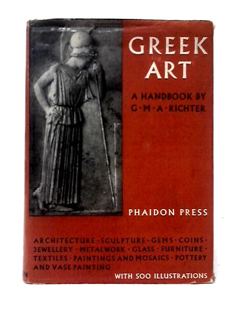 A Handbook of Greek Art By Gisela M. A. Richter