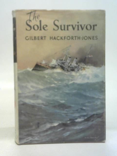 The sole survivor By Hackforth-Jones, Gilbert