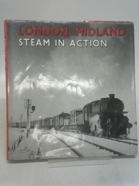 London Midland Steam In Action By W. A. Blake