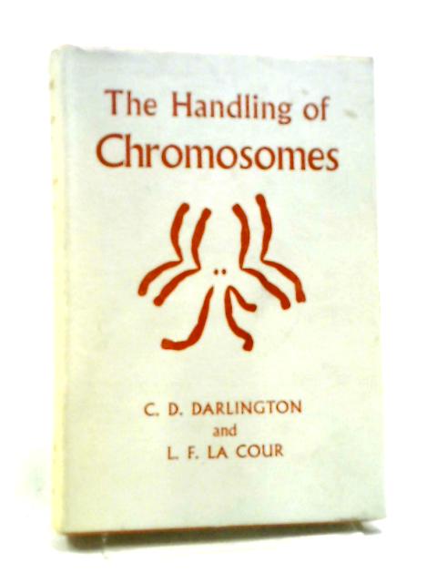 The Handling of Chromosomes By C.D.Darlington, L.F.l C our
