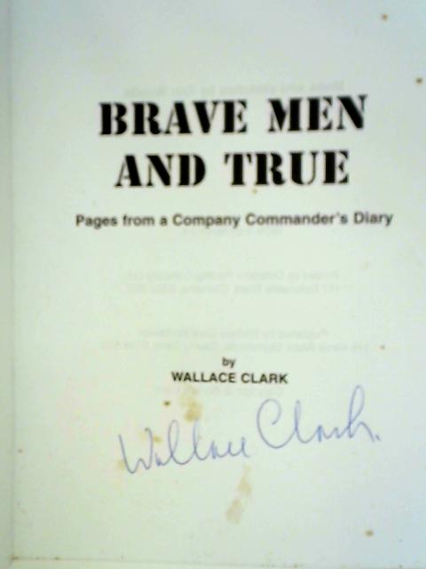 Brave Men and True von Wallace Clark