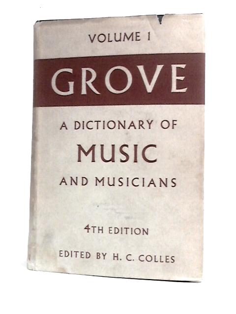 Grove's Dictionary of Music and Musicians By H.C. Colles (Ed.)