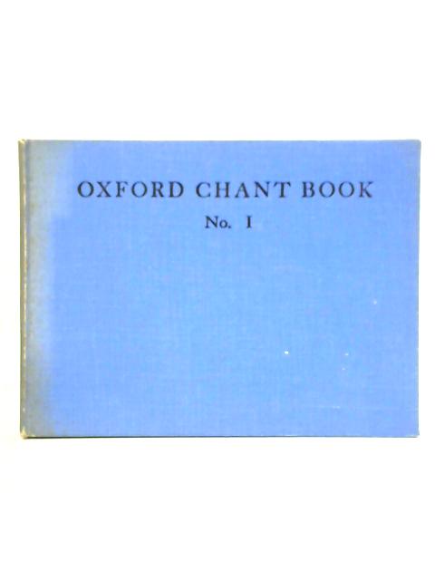 The Oxford Chant Book, No. 1: A Collection of Chants Arranged and Edited for the Revised Order of Psalms von Stanley Roper and Arthur E. Walker