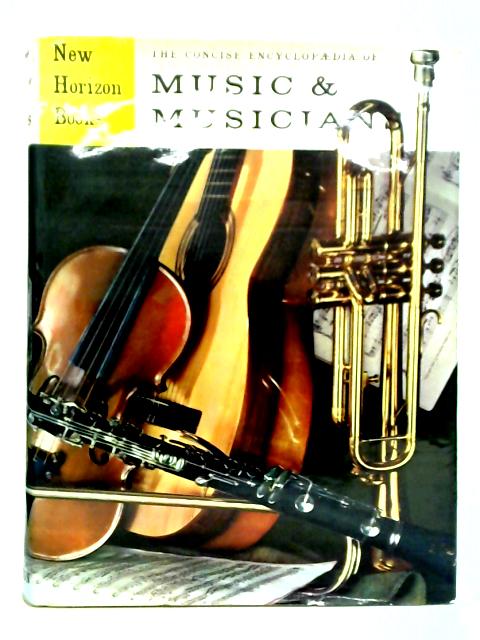 Concise Encyclopaedia of Music and Musicians By Martin Cooper