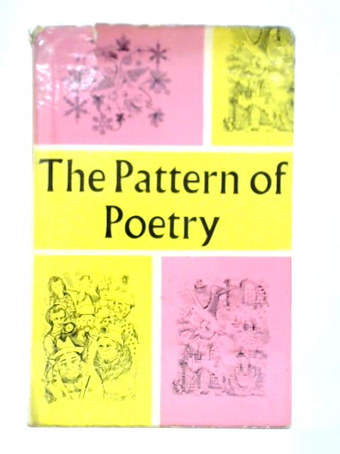 The Pattern Of Poetry: The Poetry Society Verse Speaking Anthology von W. K. Seymour and J. Smith (Compilers)