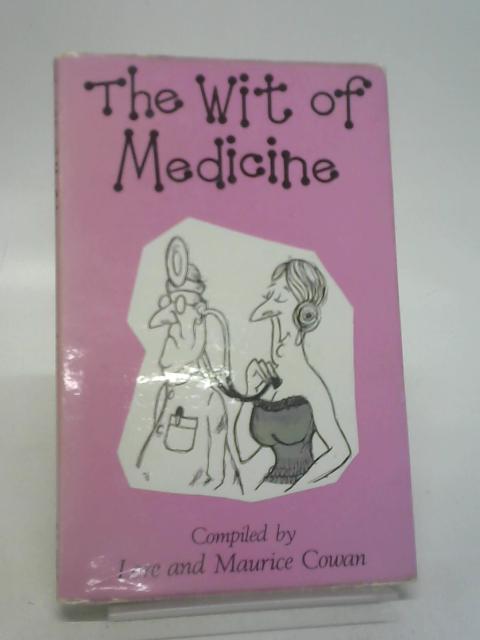 The Wit of Medicine By Lore and Maurice Cowan