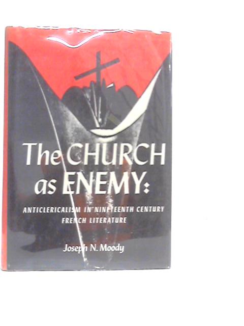 The Church As Enemy von Joseph N.Moody