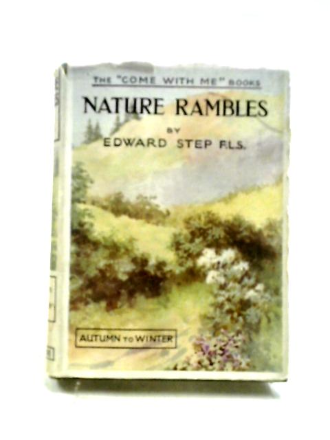 Nature Rambles: An Introduction to Country-Lore: Autumn to Winter By Edward Step
