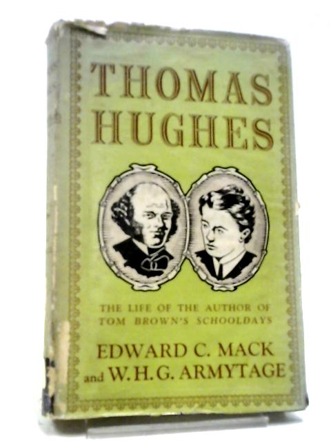 Thomas Hughes: The Life Of The Author Of Tom Brown's Schooldays von Various