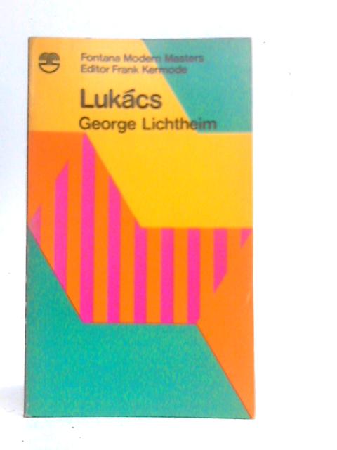 Lukacs By George Lichtheim