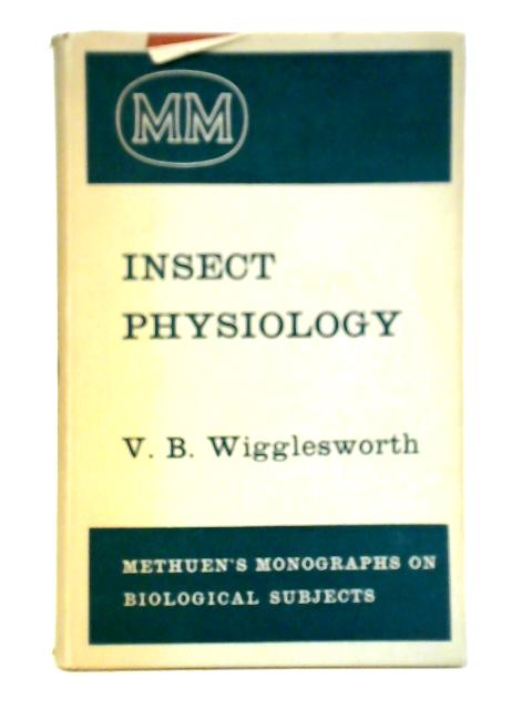 Insect Physiology von V. B. Wigglesworth