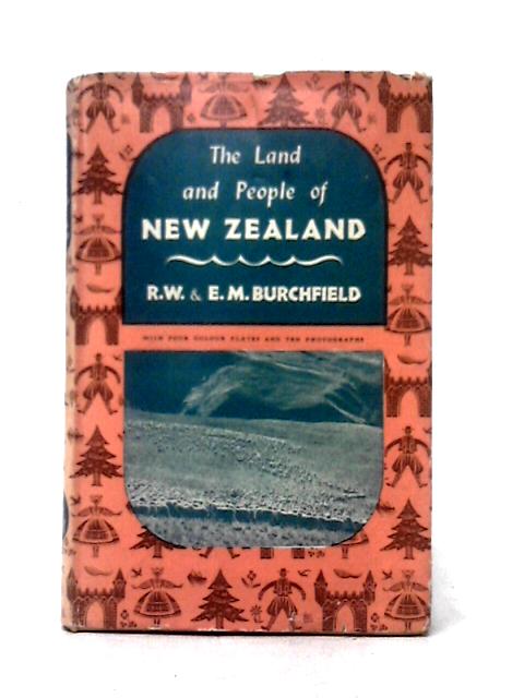 The Land and People of New Zealand By R. W. & E. M. Burchfield