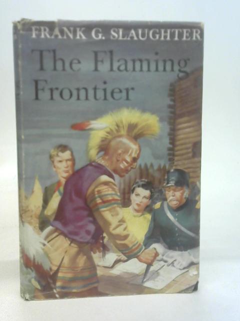 The flaming frontier By Slaughter, Frank