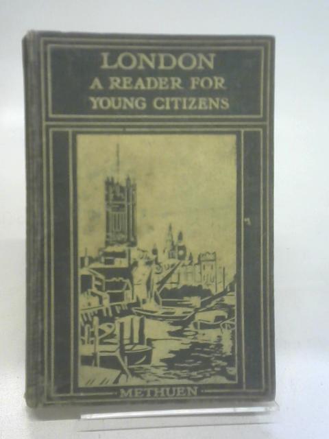 The London Reader for Young Citizens By F.W.G. Foat