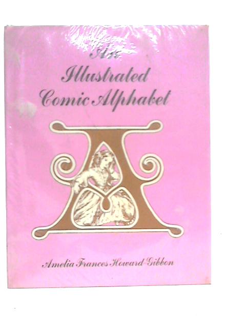 An Illustrated Comic Alphabet von Amelia Frances Howard-Gibbon