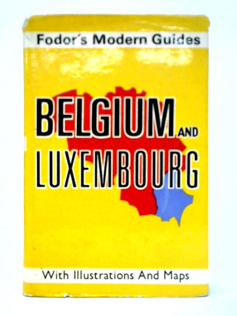 Belgium and Luxembourg von Eugene Fodor (Ed.)