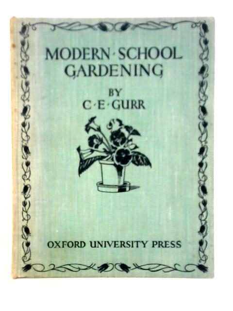 Modern School Gardening von C. E. Gurr