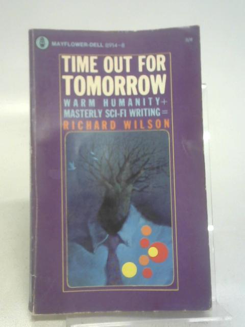 Time out for tomorrow (Mayflower-Dell paperbacks) By Richard Wilson