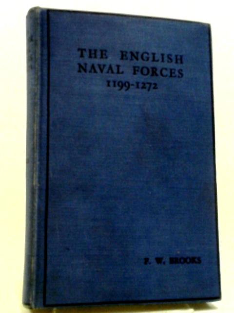 The English Naval Forces 1199-1272 By F. W. Brooks