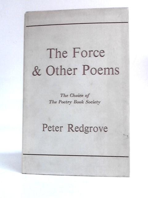 Force and Other Poems By Peter Redgrove