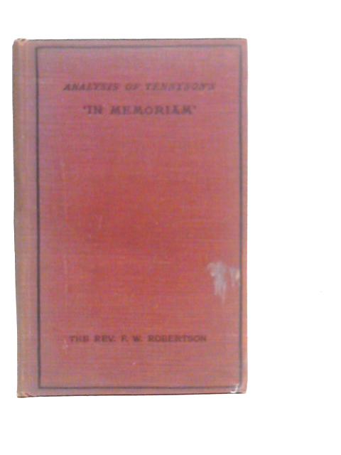 Analysis of Mr.Tennyson's "In Memoriam" By Frederick W.Robertson