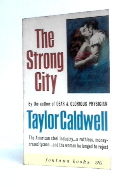 The Strong City (Fontana Books) By Taylor Caldwell