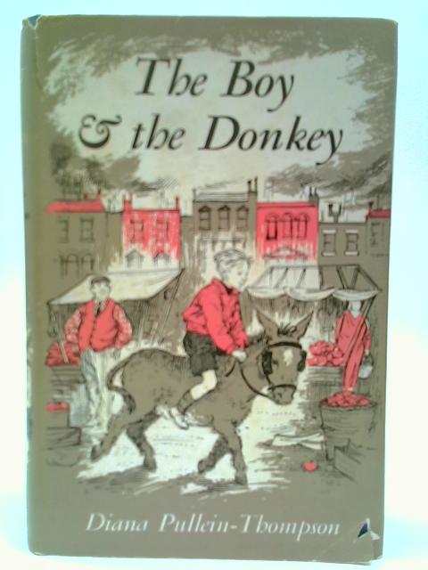 The Boy And The Donkey By Diana Pullein-Thompson